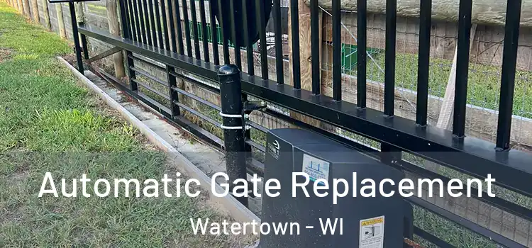 Automatic Gate Replacement Watertown - WI