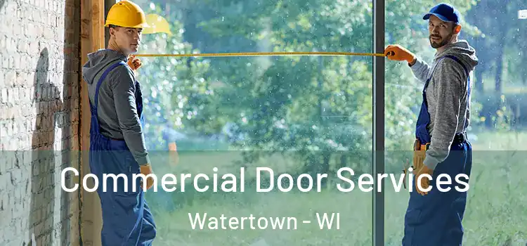 Commercial Door Services Watertown - WI