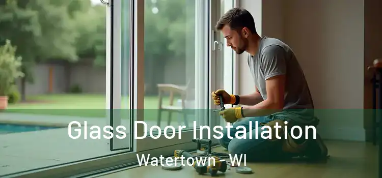 Glass Door Installation Watertown - WI