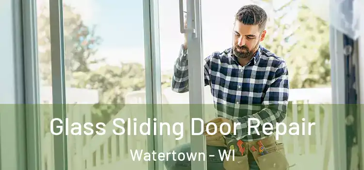 Glass Sliding Door Repair Watertown - WI