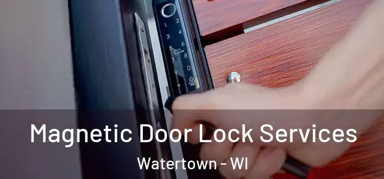 Magnetic Door Lock Services Watertown - WI