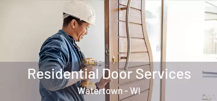 Residential Door Services Watertown - WI